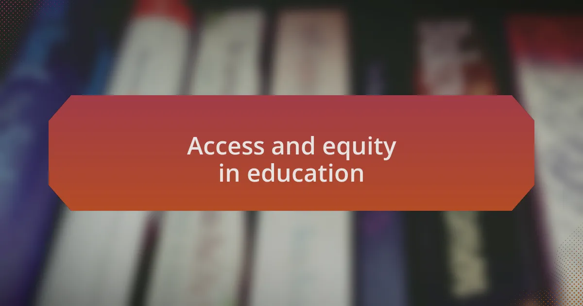 Access and equity in education