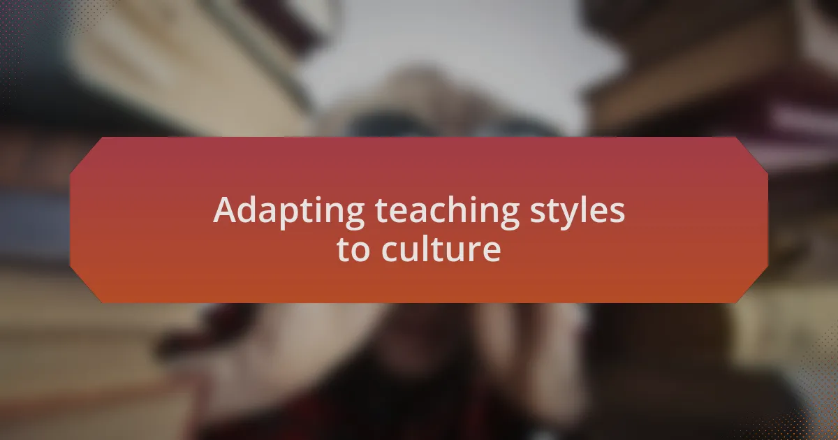Adapting teaching styles to culture