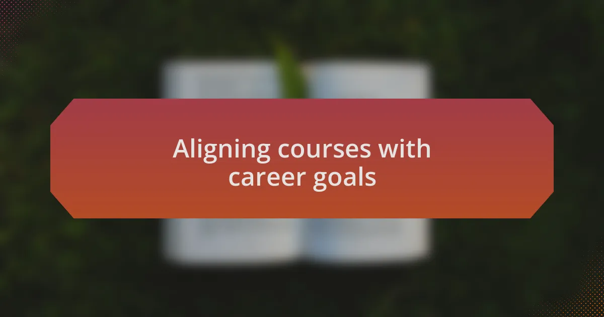 Aligning courses with career goals