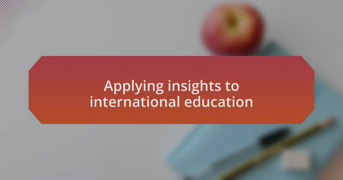 Applying insights to international education