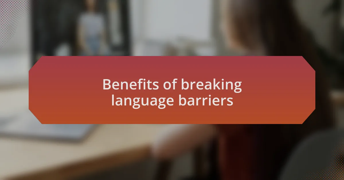 Benefits of breaking language barriers