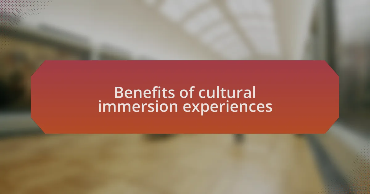 Benefits of cultural immersion experiences