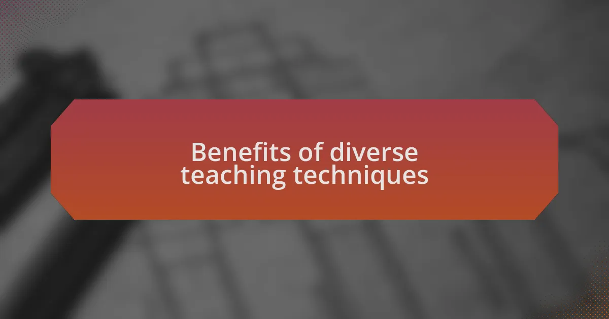 Benefits of diverse teaching techniques