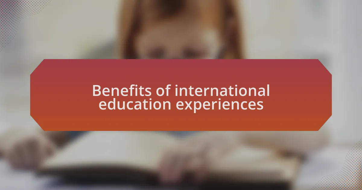 Benefits of international education experiences