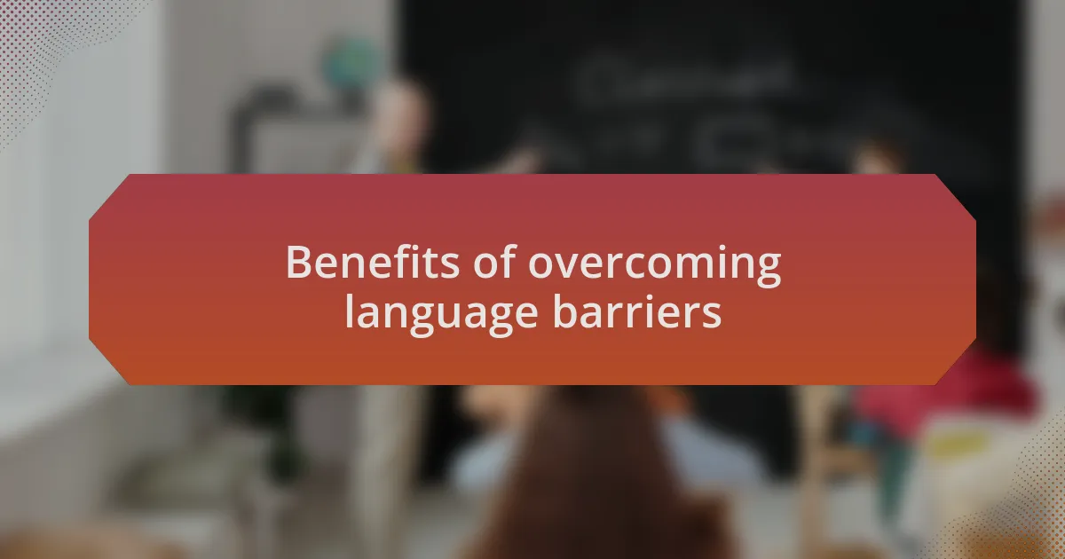 Benefits of overcoming language barriers