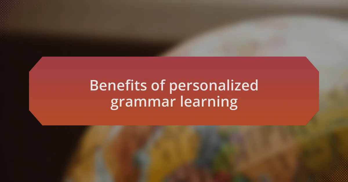 Benefits of personalized grammar learning