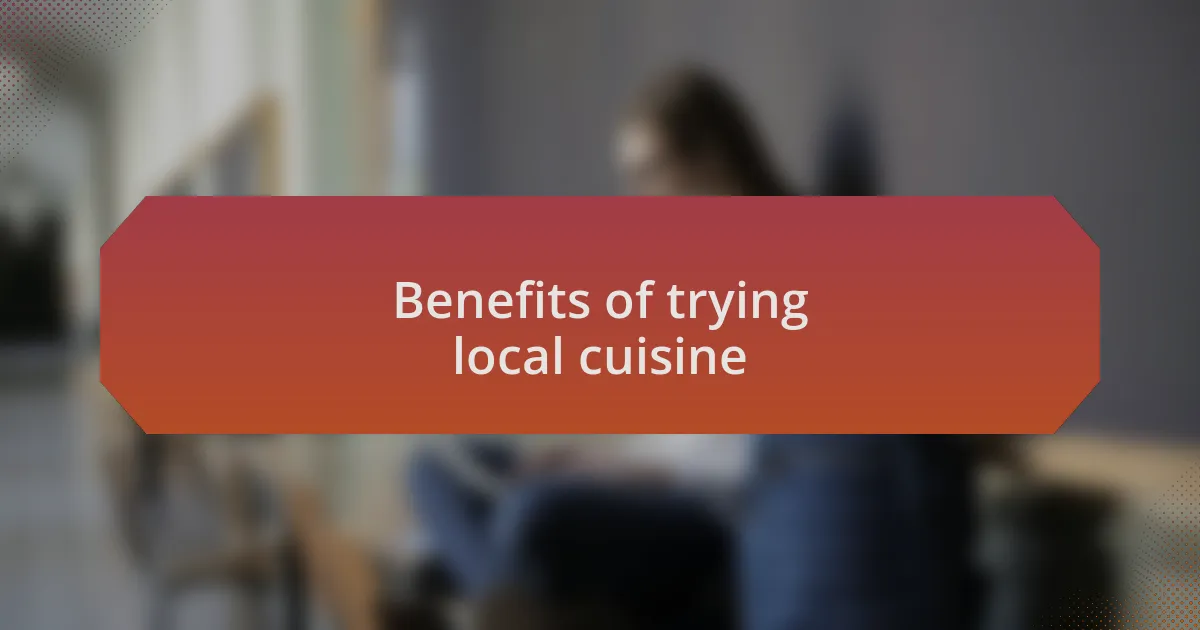 Benefits of trying local cuisine