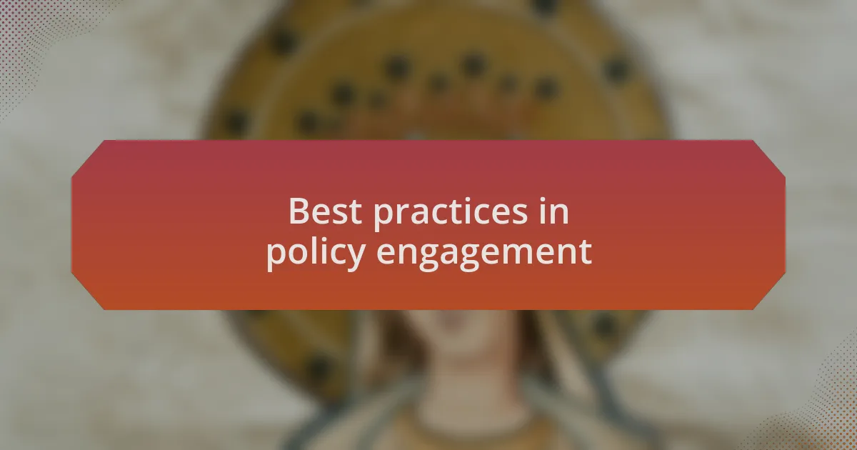 Best practices in policy engagement