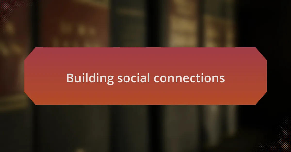 Building social connections