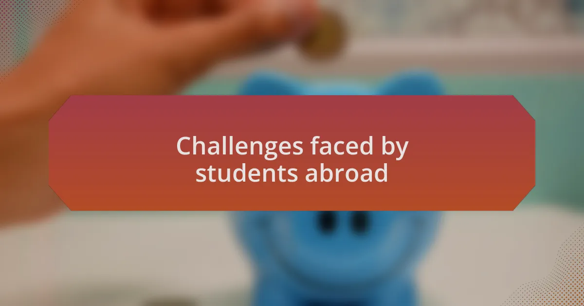 Challenges faced by students abroad