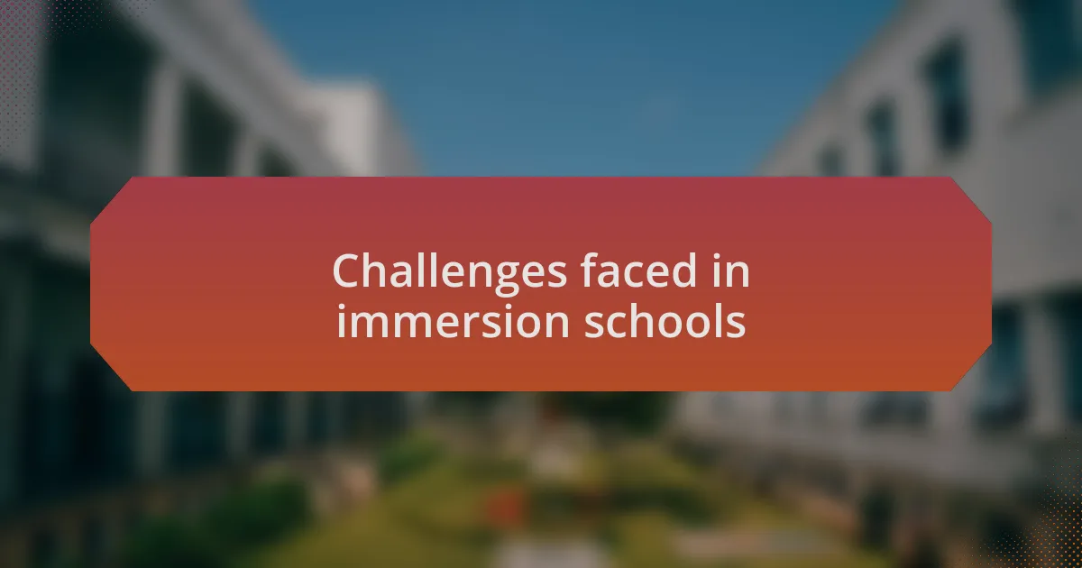 Challenges faced in immersion schools