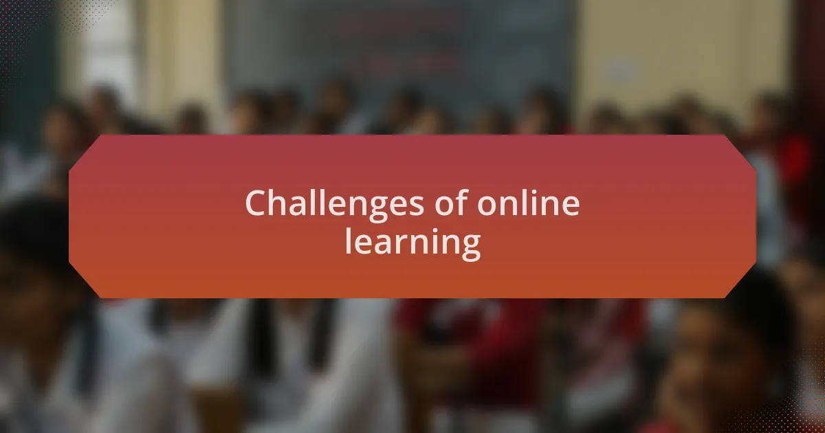 Challenges of online learning