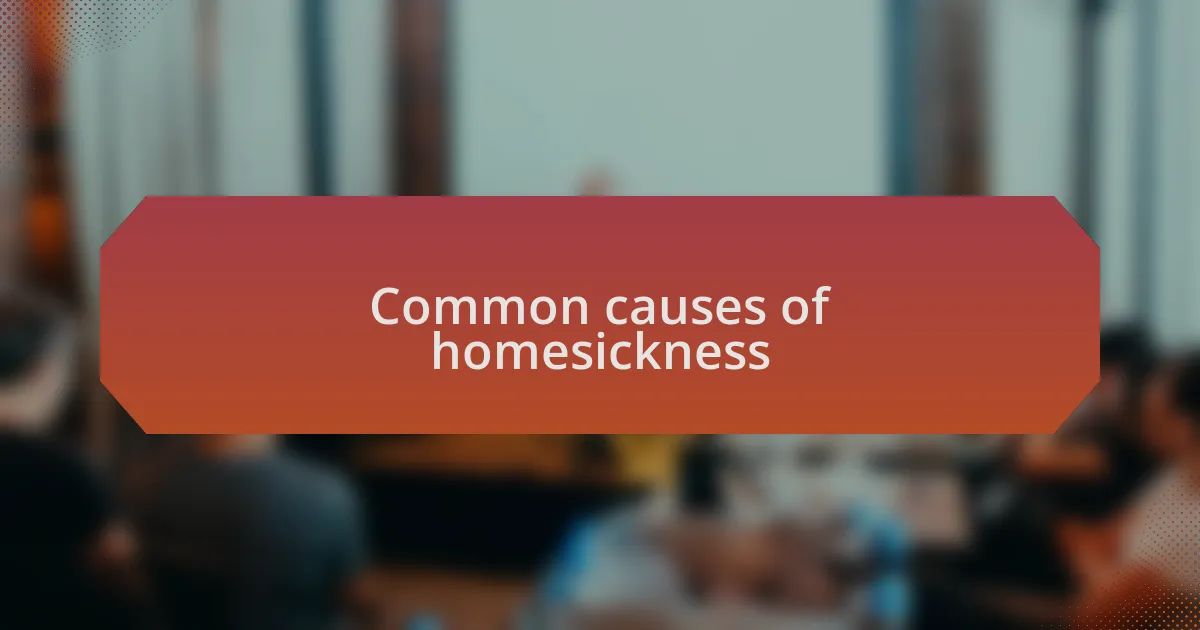 Common causes of homesickness