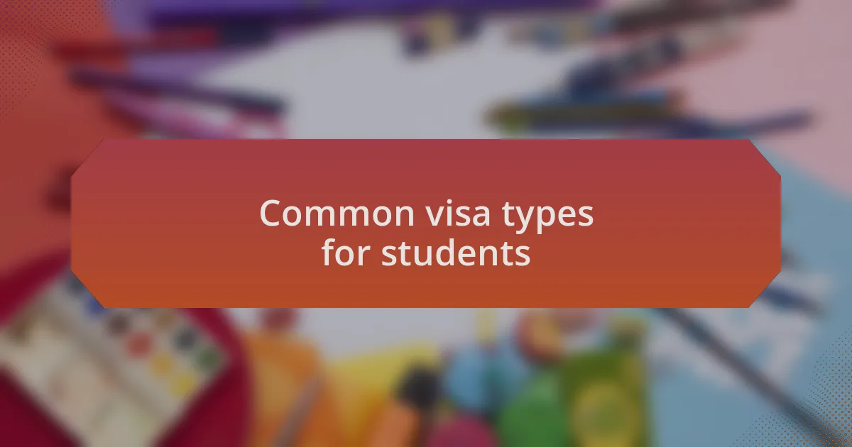 Common visa types for students