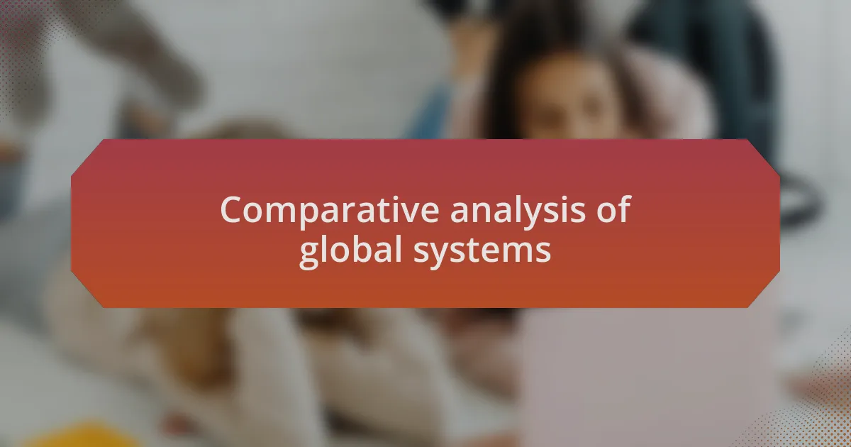 Comparative analysis of global systems