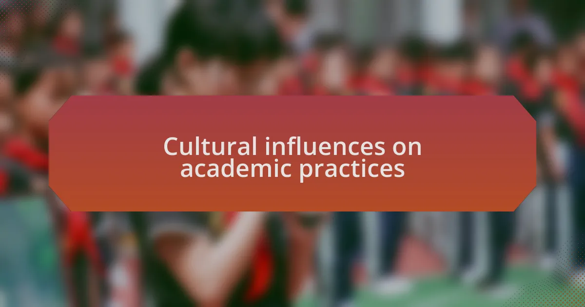 Cultural influences on academic practices