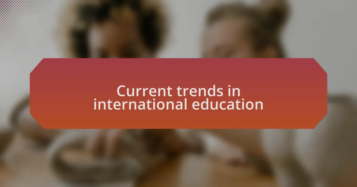 Current trends in international education