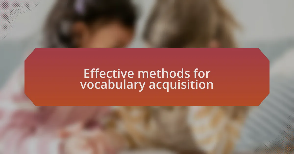 Effective methods for vocabulary acquisition
