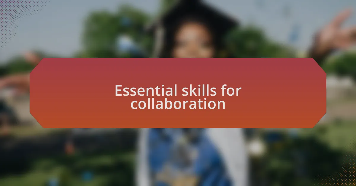 Essential skills for collaboration