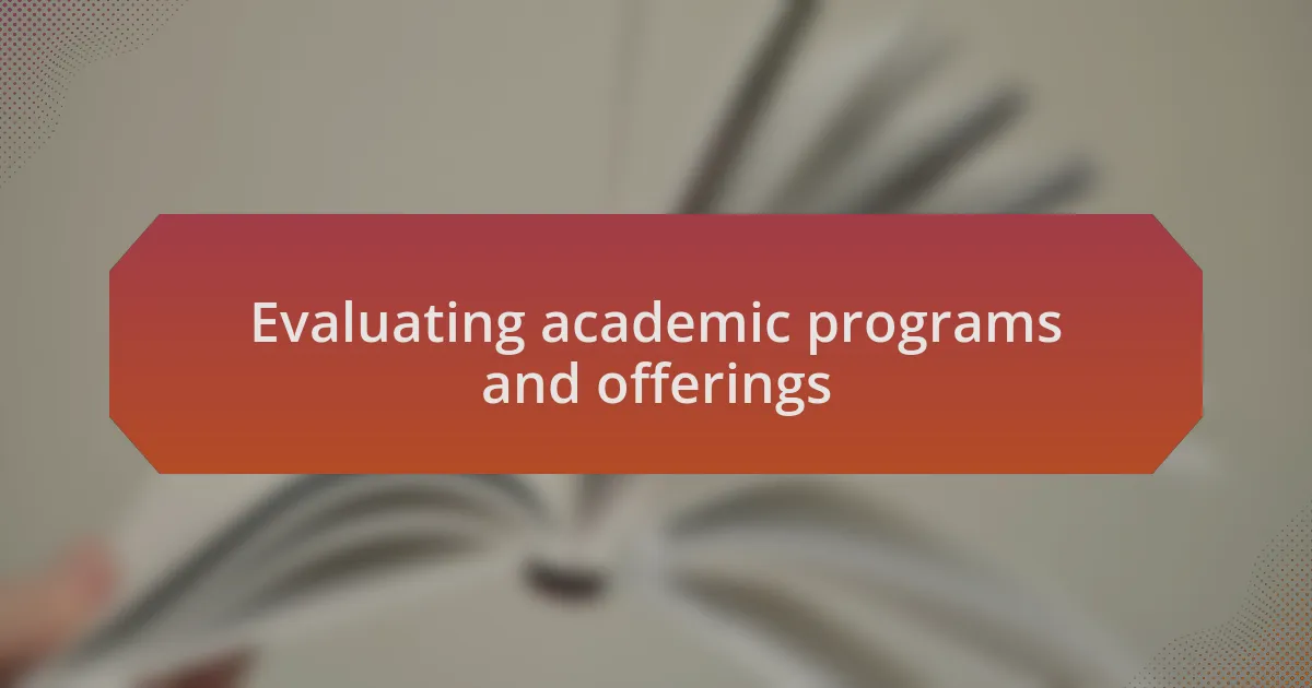Evaluating academic programs and offerings