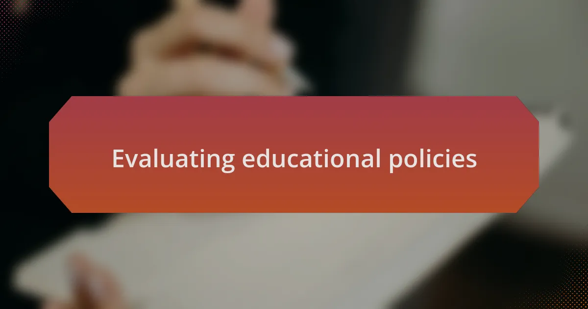 Evaluating educational policies