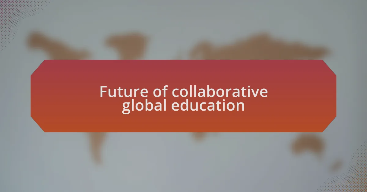 Future of collaborative global education