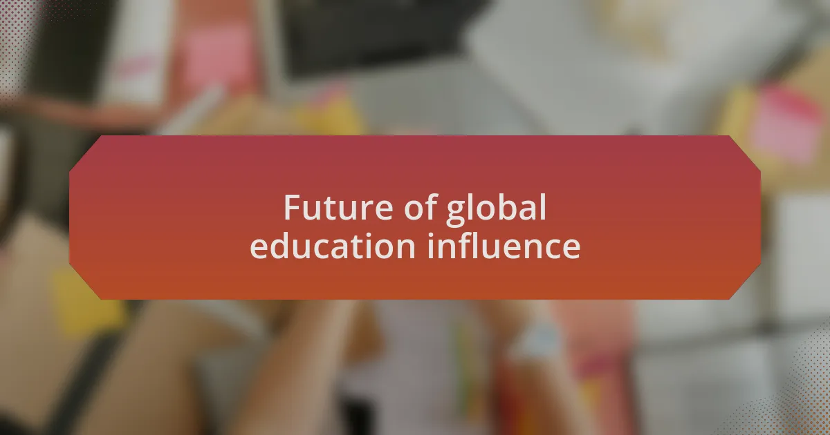 Future of global education influence