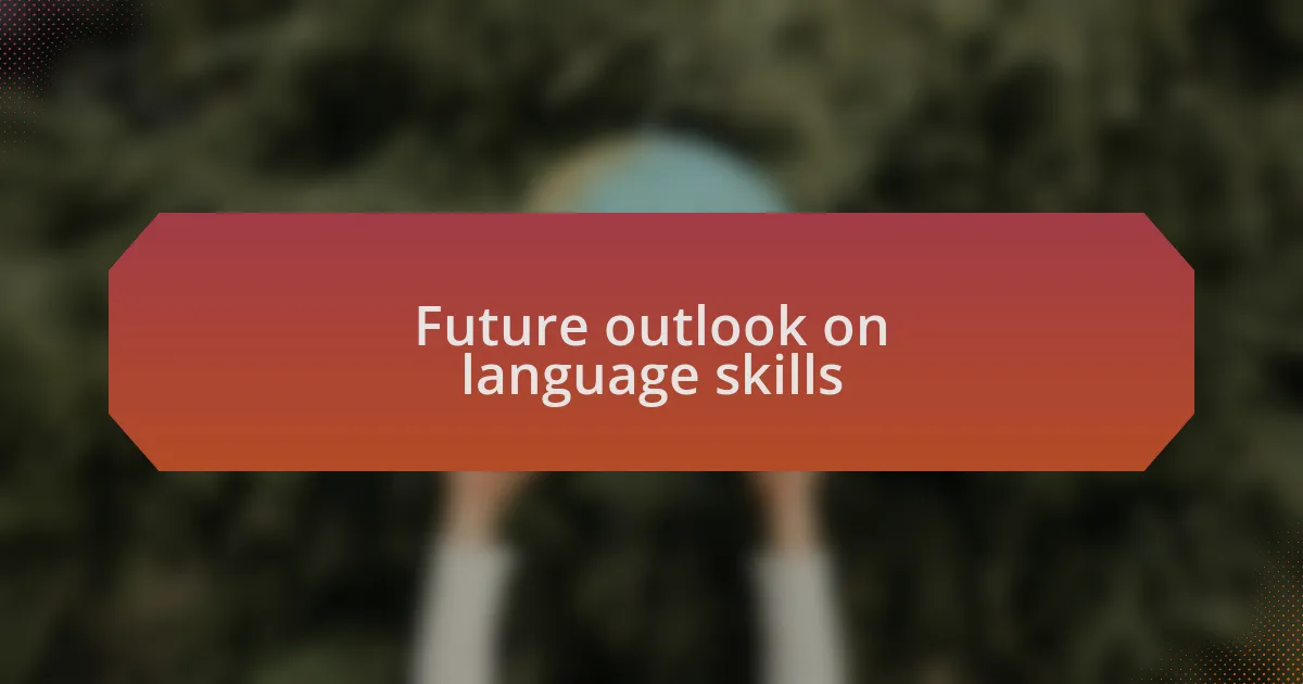 Future outlook on language skills