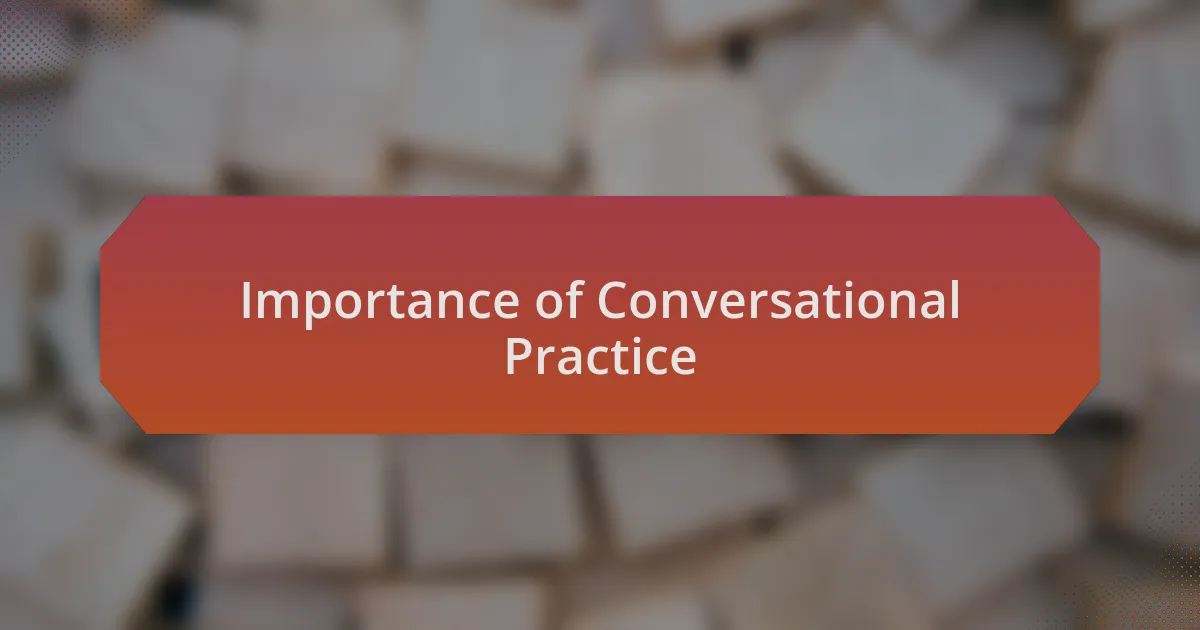 Importance of Conversational Practice