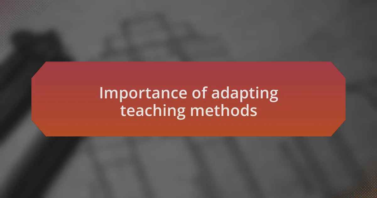 Importance of adapting teaching methods