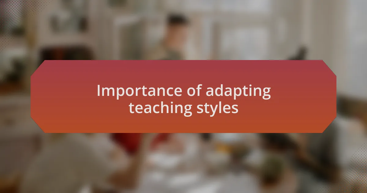 Importance of adapting teaching styles