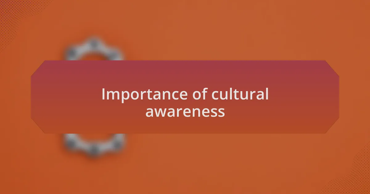 Importance of cultural awareness
