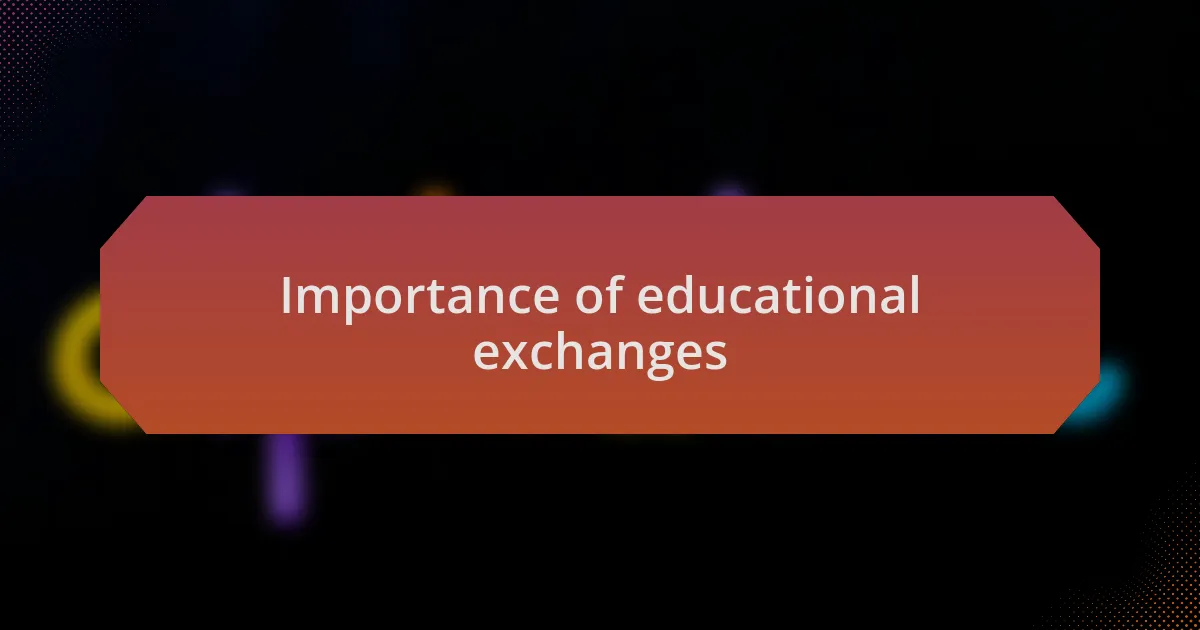 Importance of educational exchanges