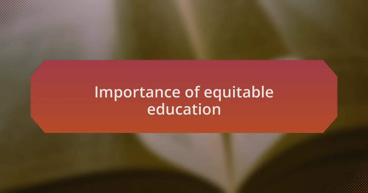 Importance of equitable education