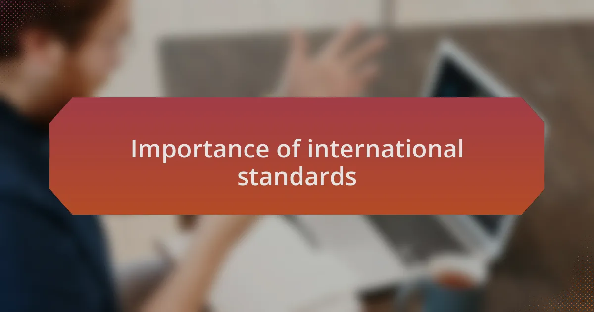 Importance of international standards