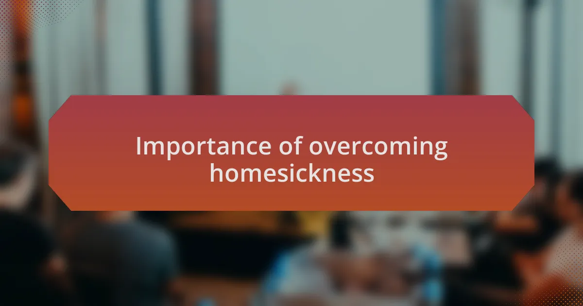 Importance of overcoming homesickness