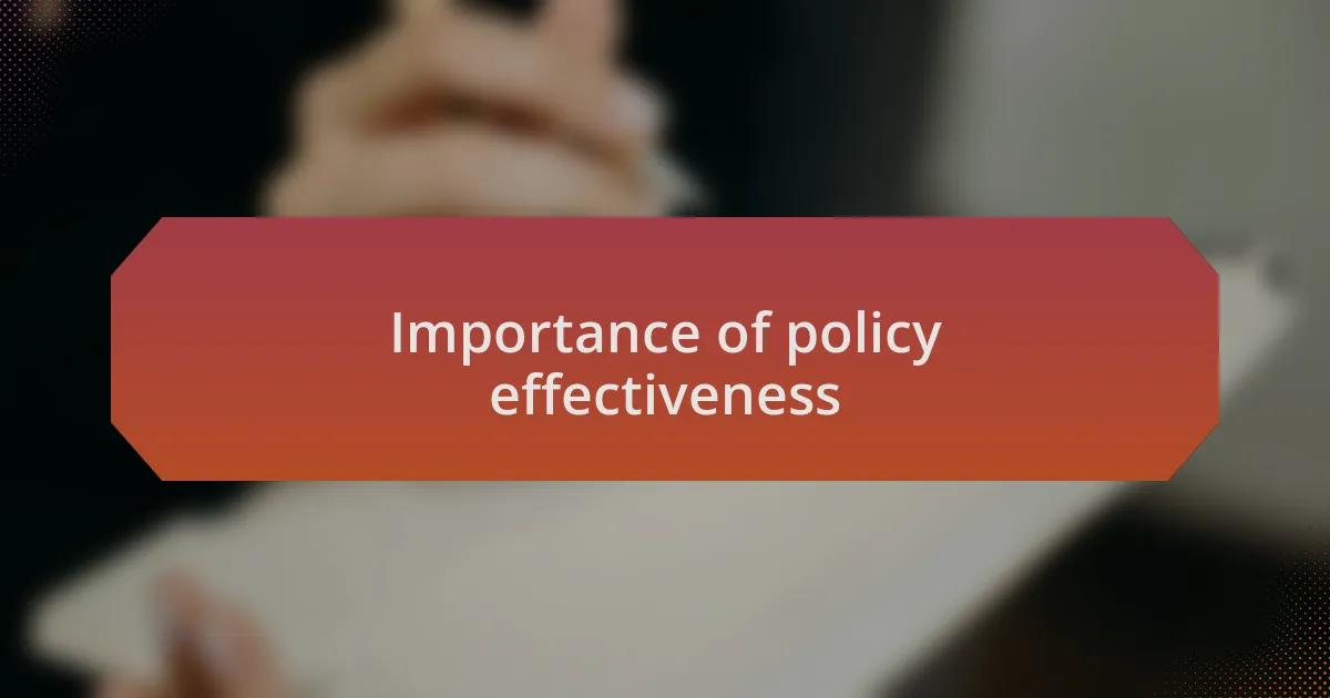 Importance of policy effectiveness