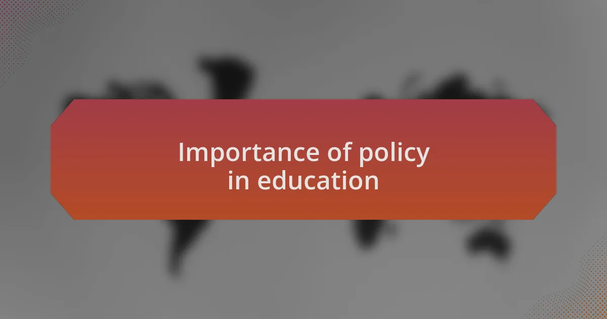 Importance of policy in education