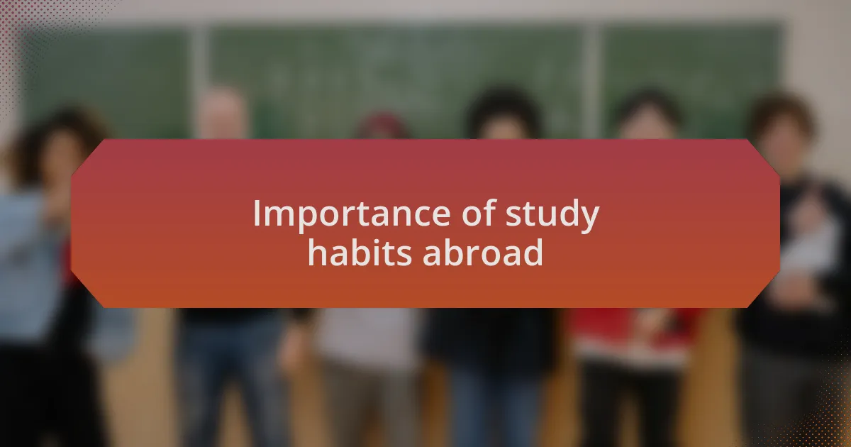 Importance of study habits abroad