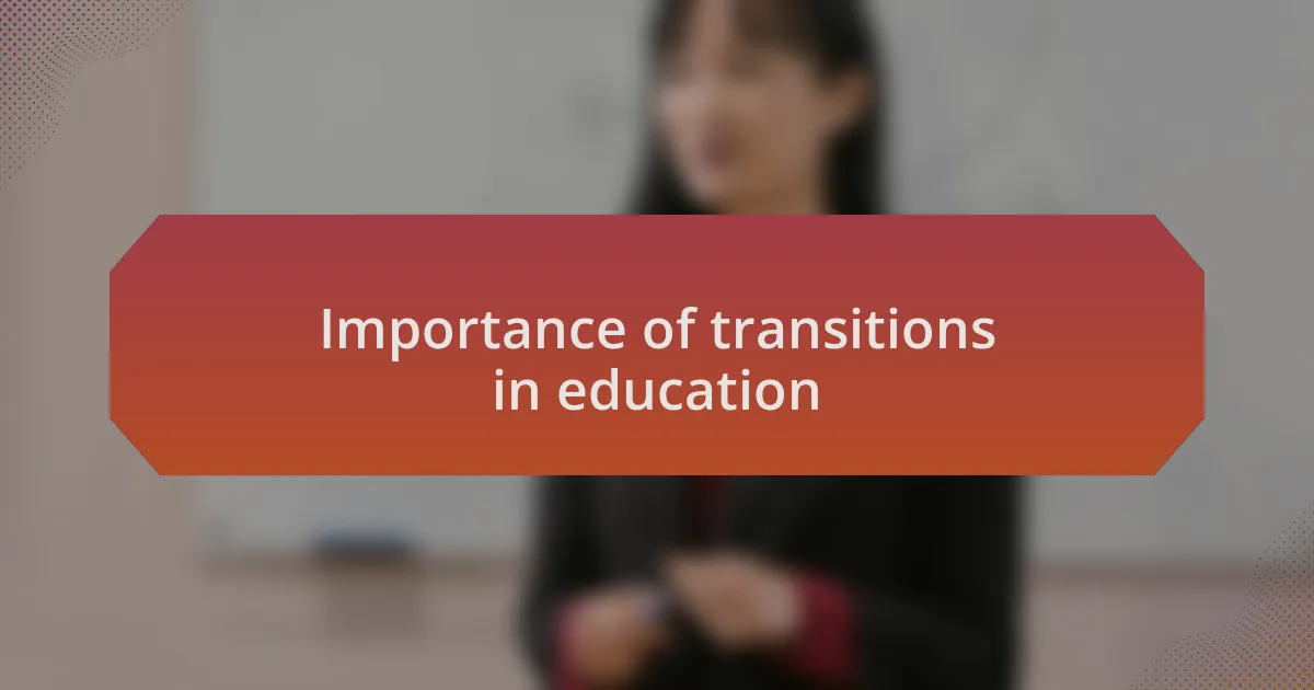 Importance of transitions in education