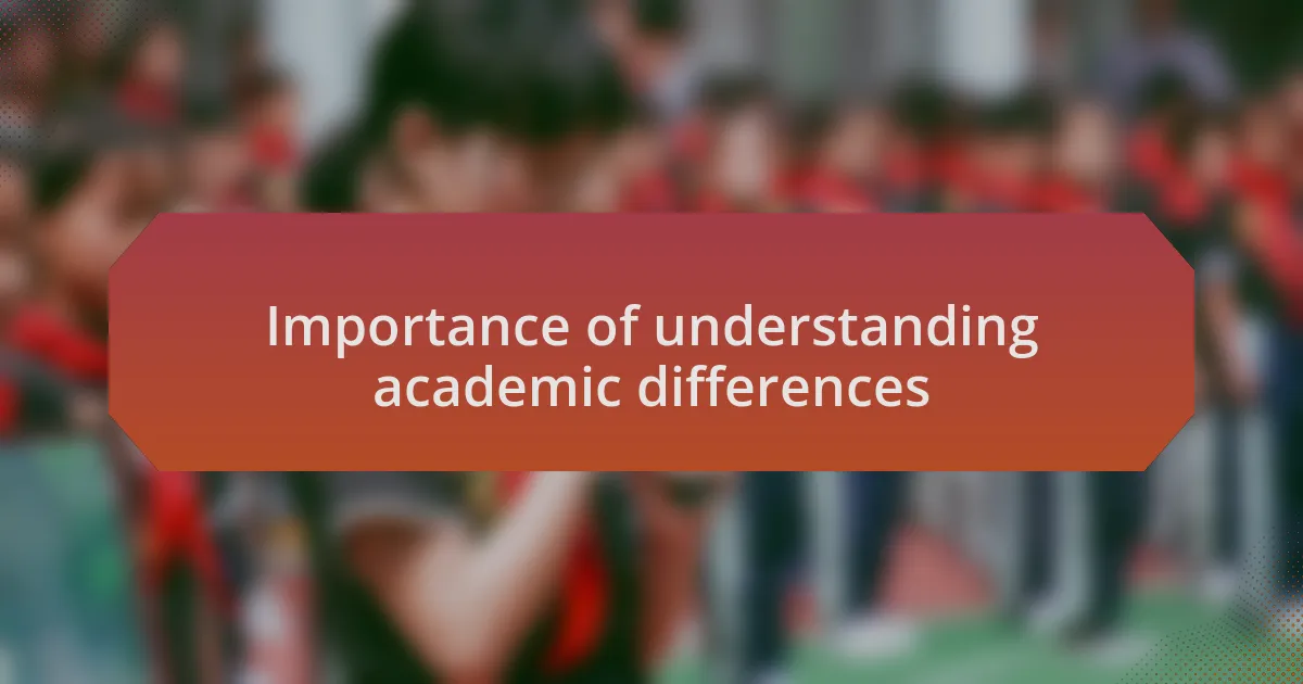 Importance of understanding academic differences