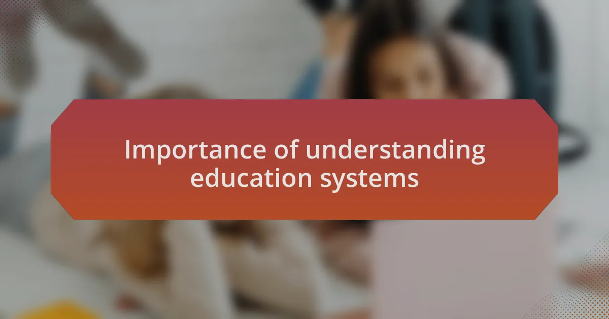 Importance of understanding education systems
