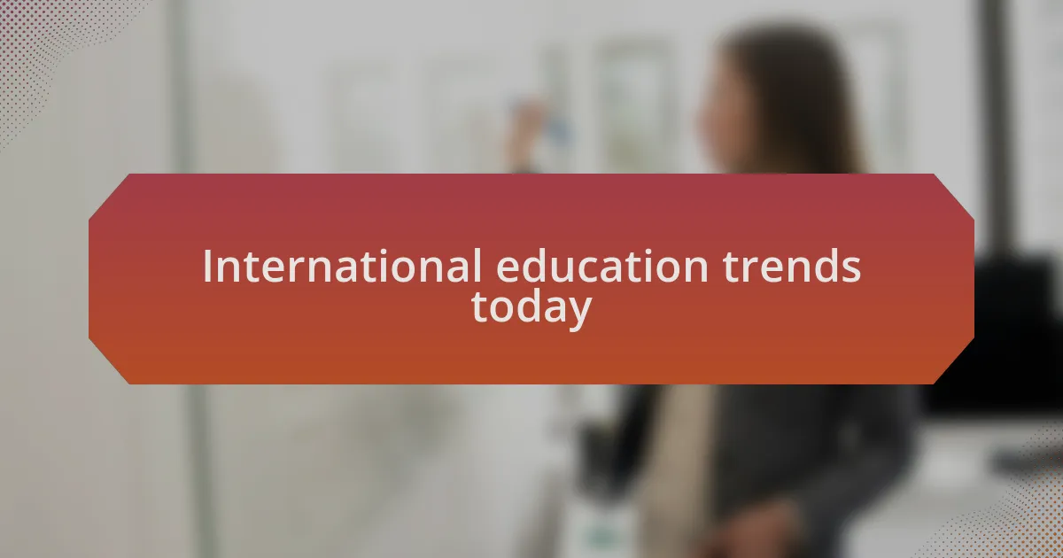 International education trends today