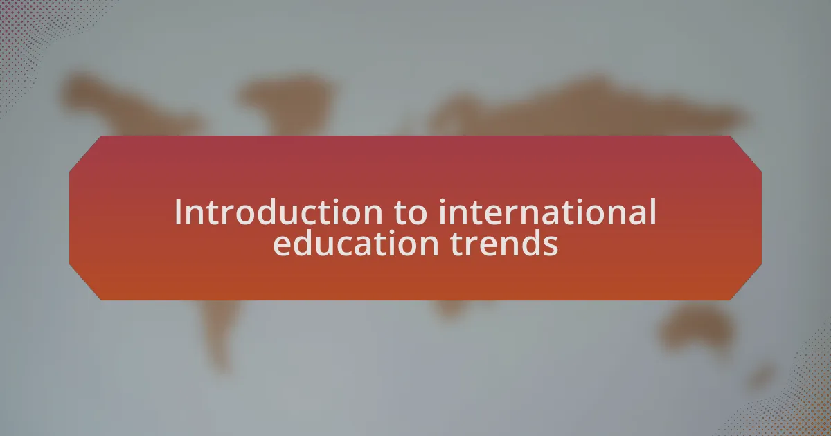 Introduction to international education trends