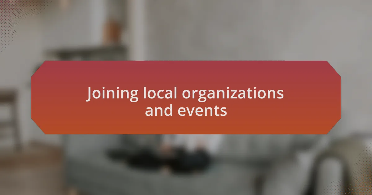 Joining local organizations and events