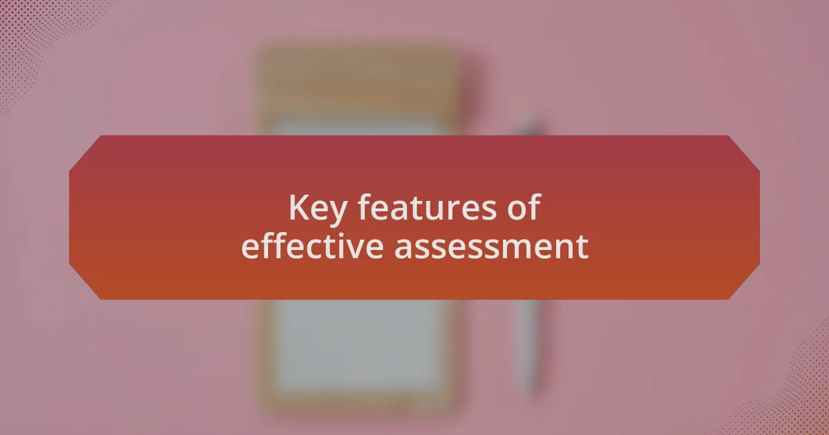 Key features of effective assessment