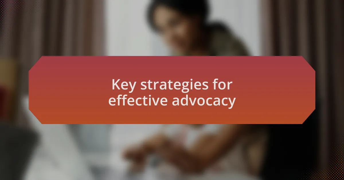 Key strategies for effective advocacy