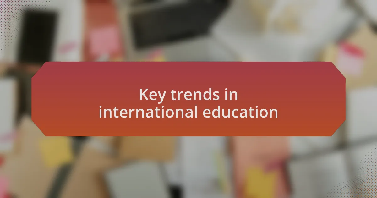 Key trends in international education