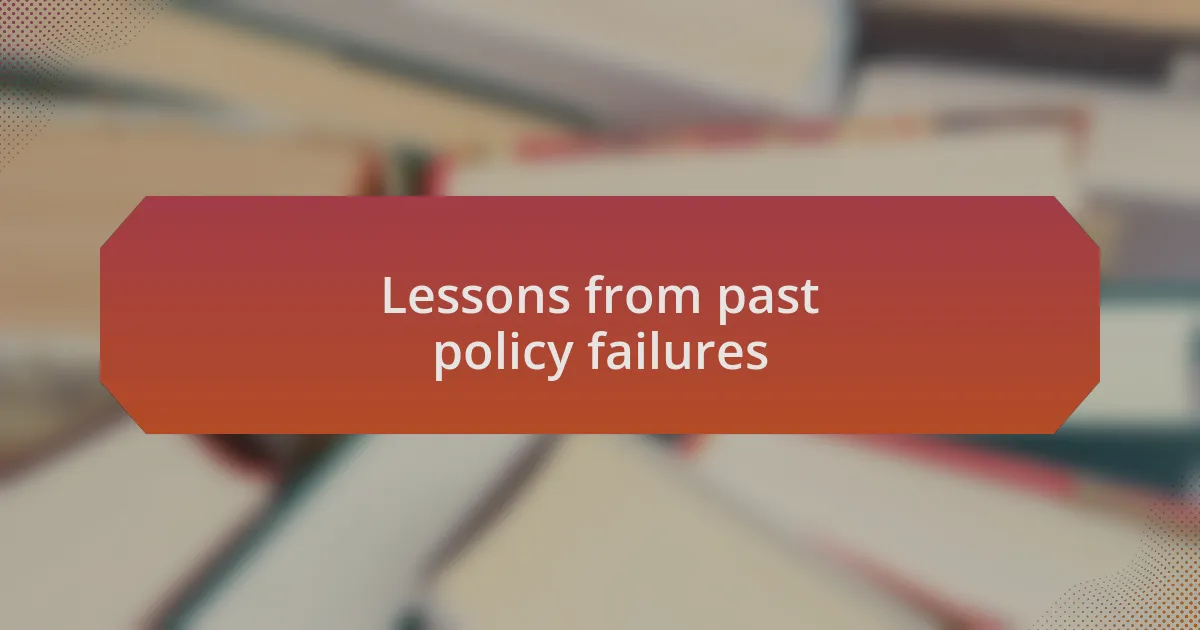 Lessons from past policy failures