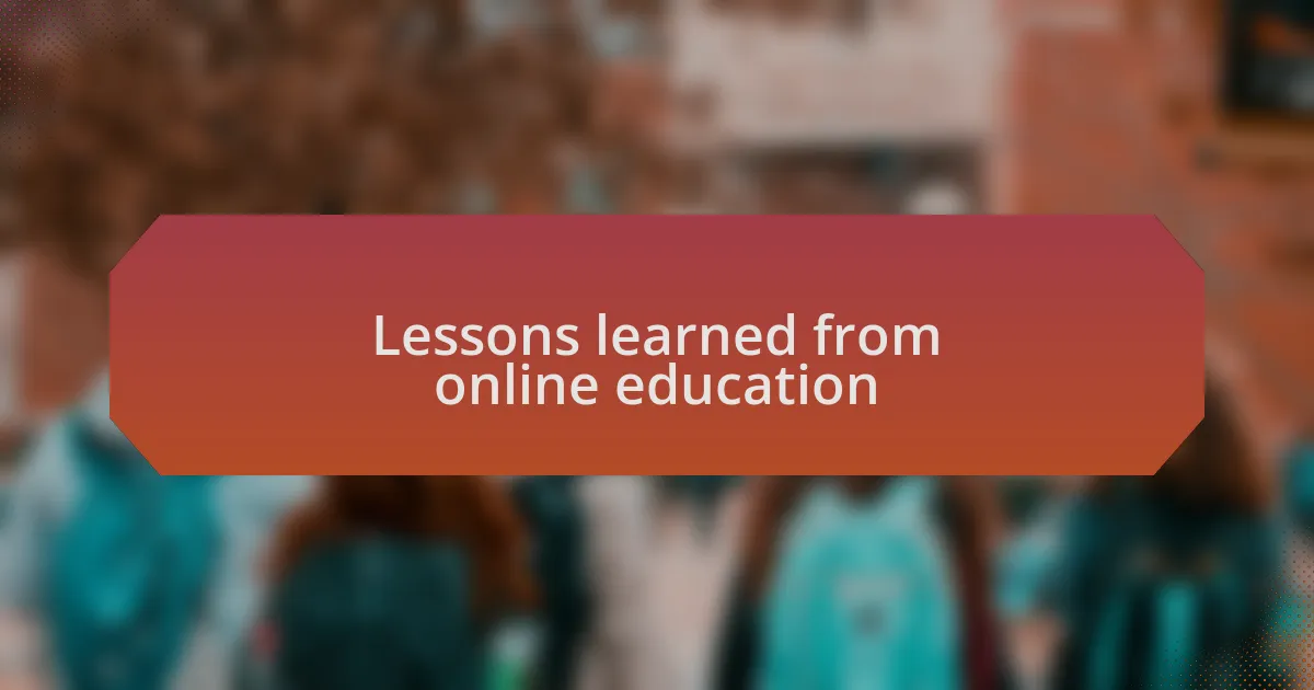 Lessons learned from online education